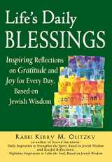 9781580233965-1580233961-Life's Daily Blessings: Inspiring Reflections on Gratitude and Joy for Every Day, Based on Jewish Wisdom