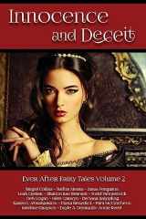 9781939949097-1939949092-Innocence and Deceit: 14 Fairy Tales Retold, Reimagined, and Reinvented (Ever After Fairy Tales)