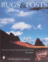 9780764308086-0764308084-Rugs and Posts: The Story of Navajo Weaving and the Role of the Indian Trader