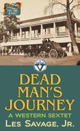 9781643583037-1643583034-Dead Man's Journey: A Western Sextet: A Circle V Western