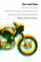 9780307397478-0307397475-Zen and Now: On the trail of Robert Pirsig and the Art of Motorcycle Maintenance