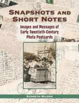 9781574417951-1574417959-Snapshots and Short Notes: Images and Messages of Early Twentieth-Century Photo Postcards