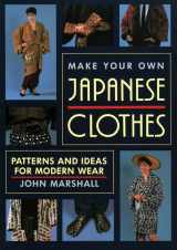 9781568364933-1568364938-Make Your Own Japanese Clothes: Patterns and Ideas for Modern Wear