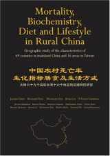 9780198569336-0198569335-Mortality, Biochemistry, Diet and Lifestyle in Rural China: Geographic Study of the Characteristics of 69 Counties in Mainland China and 16 Areas in Taiwan
