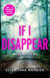 9781472134547-1472134540-If I Disappear: A chilling and addictive thriller with a jaw-dropping twist