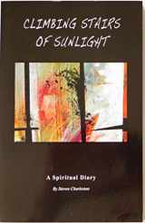9780985141967-0985141964-Climbing Stairs of Sunlight: A Spiritual Diary