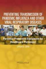 9780309162548-0309162548-Preventing Transmission of Pandemic Influenza and Other Viral Respiratory Diseases: Personal Protective Equipment for Healthcare Personnel: Update 2010 (Coronavirus Resources)
