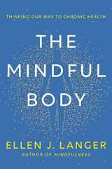 9780593497944-0593497945-The Mindful Body: Thinking Our Way to Chronic Health