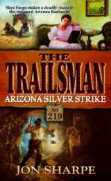 9780451199324-0451199324-Arizona Silver Strike (The Trailsman No. 219)