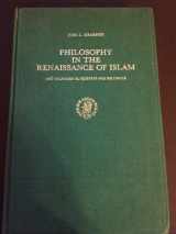 9789004072589-9004072586-Philosophy in the Renaissance of Islam: Abu Sulayman Al-Sijistani and His Circle (Studies in Islamic Culture and History, V. 8.)
