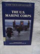9781555461102-1555461107-U.S. Marine Corps (Know Your Government)