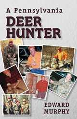 9781479104956-1479104957-A Pennsylvania Deer Hunter