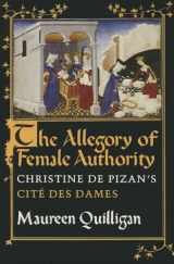 9780801497889-0801497884-The Allegory of Female Authority: Christine de Pizan's "Cité des Dames"