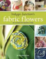 9780982627020-0982627025-Indygo Junction's Fabric Flowers