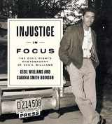 9781643364377-1643364375-Injustice in Focus: The Civil Rights Photography of Cecil Williams