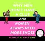9780739311653-0739311654-Why Men Don't Have a Clue and Women Always Need More Shoes: The Ultimate Guide to the Opposite Sex