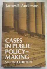 9780030582080-0030582083-Cases in Public Policy-Making