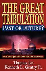 9780825429019-0825429013-The Great Tribulation--Past or Future?: Two Evangelicals Debate the Question