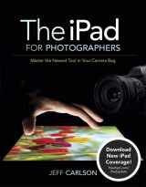 9780321820181-0321820185-The iPad for Photographers: Master the Newest Tool in Your Camera Bag