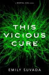 9781534440944-1534440941-This Vicious Cure (Mortal Coil)