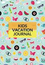 9781548344795-1548344796-Kids Vacation Journal: Fun Travellers Notebook, Books, Summer Holiday Scrapbook, Spring Break Travel Planner, Fall Winter Diary, Keepsake, Log, ... Boxes | Medium Softback (Children’s Travel)