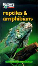 9781563318399-1563318393-Discovery Channel: Reptiles & Amphibians: An Explore Your World Handbook