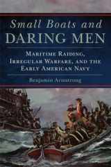 9780806168708-0806168706-Small Boats and Daring Men (Campaigns and Commanders Series) (Volume 66)