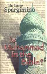 9781575581231-157558123X-Is Muhammed in the Bible? Muslim Claims Examined in the Light of Scripture, History, and Current Events