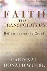 9781593252441-1593252447-Faith That Transforms Us: Reflections on the Creed