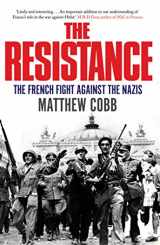 9781847391568-1847391567-The Resistance: The French Fight Against the Nazis