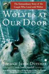 9780743400497-0743400496-Wolves at Our Door: The Extraordinary Story of the Couple Who Lived with Wolves