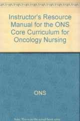 9780721647241-0721647243-Instructor's Resource Manual for the ONS Core Curriculum for Oncology Nursing
