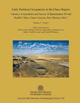 9781935565017-193556501X-Early Puebloan Occupations in the Chaco Region: Volume I, Part 2: Excavations and Survey of Basketmaker III and Pueblo I Sites, Chaco Canyon, New Mexico (Arizona State Museum Archaeological)