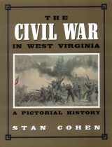 9780933126176-0933126174-The Civil War in West Virginia: A Pictorial History
