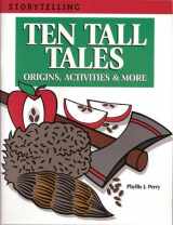 9781579500696-1579500692-Ten Tall Tales: Origins, Activities and More (Storytelling)