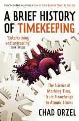 9780861542154-0861542150-A Brief History of Timekeeping: The Science of Marking Time, from Stonehenge to Atomic Clocks