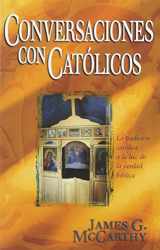 9780825414626-0825414628-Conversaciones con catolicos: la tradicion catolica a la luz de la verdad biblica (Spanish Edition)
