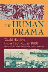9781558762220-1558762221-The Human Drama World History: From 1450 C.E. to 1900