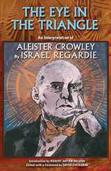 9781561840540-1561840548-The Eye in the Triangle: An Interpretation of Aleister Crowley