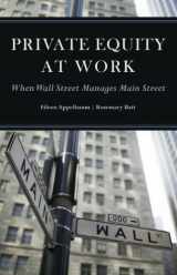 9780871540393-0871540398-Private Equity at Work: When Wall Street Manages Main Street