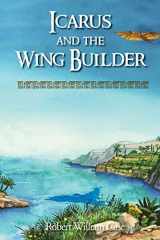 9780989477093-0989477096-Icarus and the Wing Builder