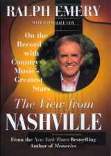 9780688151508-0688151507-The View from Nashville: On The Record With Country Music's Greatest Stars