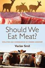 9781118278727-1118278720-Should We Eat Meat?: Evolution and Consequences of Modern Carnivory