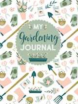 9781641780773-1641780770-My Gardening Journal (Quiet Fox Designs) Organize Your Gardening Life: Set Annual Goals, Chart Garden Design, Keep a Record of Your Work, Track Crop Performance, and Note What You Learn Each Season