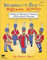 9780865305847-0865305846-Drumming to the Beat of a Different Marcher: Finding the Rhythm for Teaching a Differentiated Classroom