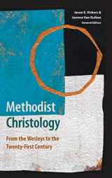 9781945935978-1945935979-Methodist Christology: From the Wesleys to the Twenty-First Century