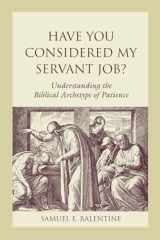 9781611174519-1611174511-Have You Considered My Servant Job?: Understanding the Biblical Archetype of Patience (Studies on Personalities of the Old Testament)