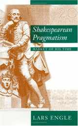 9780226209425-0226209423-Shakespearean Pragmatism: Market of His Time