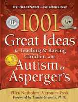 9781935274063-1935274066-1001 Great Ideas for Teaching and Raising Children with Autism or Asperger's, Revised and Expanded 2nd Edition