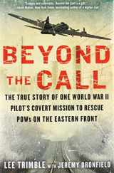 9780425276044-042527604X-Beyond the Call: The True Story of One World War II Pilot's Covert Mission to Rescue POWs on the Eastern Front